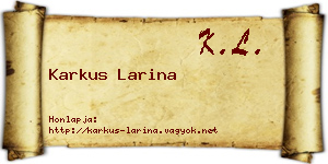 Karkus Larina névjegykártya